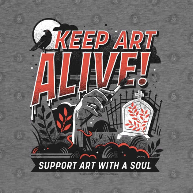 Keep Art ALIVE! by Lucie Rice Illustration and Design, LLC